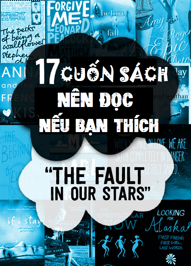 17 cuốn sách nên đọc nếu bạn thích "Khi lỗi thuộc về những vì sao"